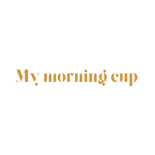 MY MORNING CUP
